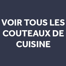 Voir tous les couteaux de cuisine Voir tous les couteaux de cuisine Produits par catégorie