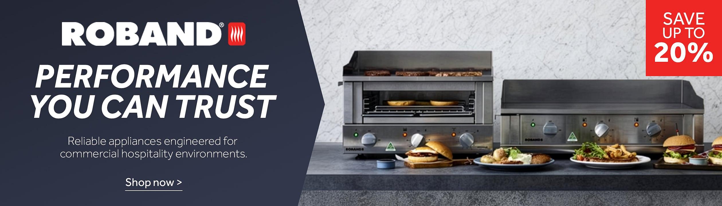 Roband promotion with text ‘Performance you can trust’ and ‘Reliable appliances engineered for commercial hospitality environments’ plus ‘Shop now’. Shows commercial grill and toaster appliances with plated food, and a ‘Save up to 20%’ offer.