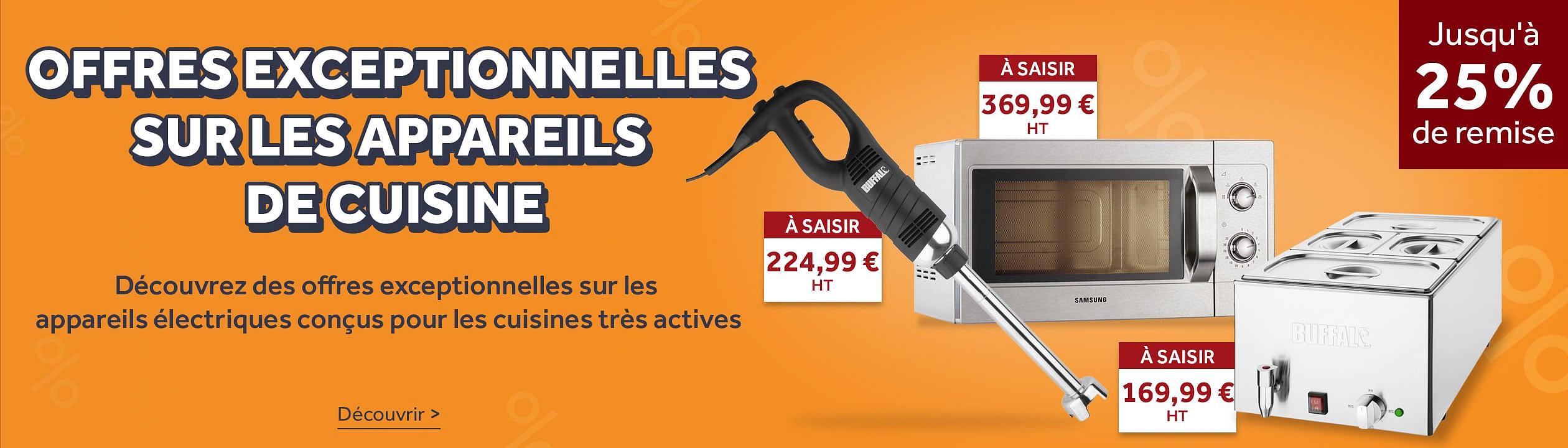 OFFRES EXCEPTIONNELLES SUR LES APPAREILS DE CUISINE. Découvrez des offres exceptionnelles sur les appareils électriques conçus pour les cuisines très actives. Découvrir >