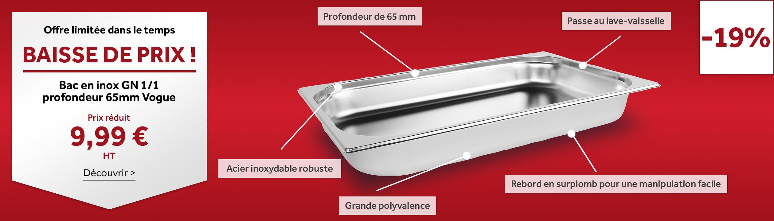 Baisee de prix. Bac en inox GN 1/1 profondeur 65mm Vogue -19% - Découvrir >