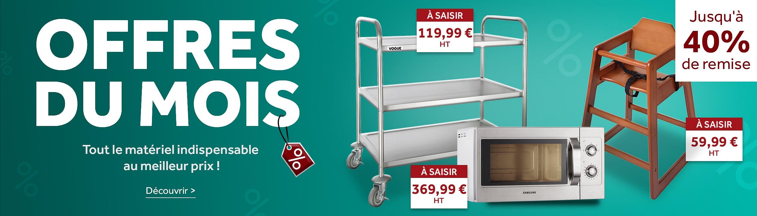 Offres du mois.Tout le matériel indispensable au meilleur prix >