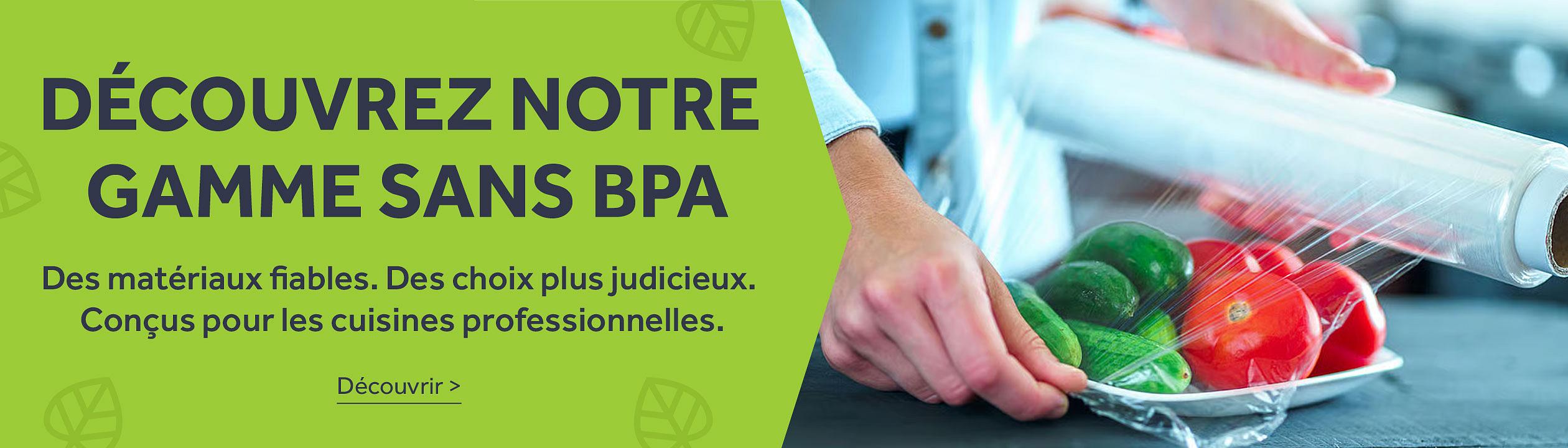 PASSER AU SANS BPA, Des matériaux fiables. Des choix plus judicieux. Conçus pour les cuisines professionnelles - DÉCOUVRIR TOUTE LA GAMME >