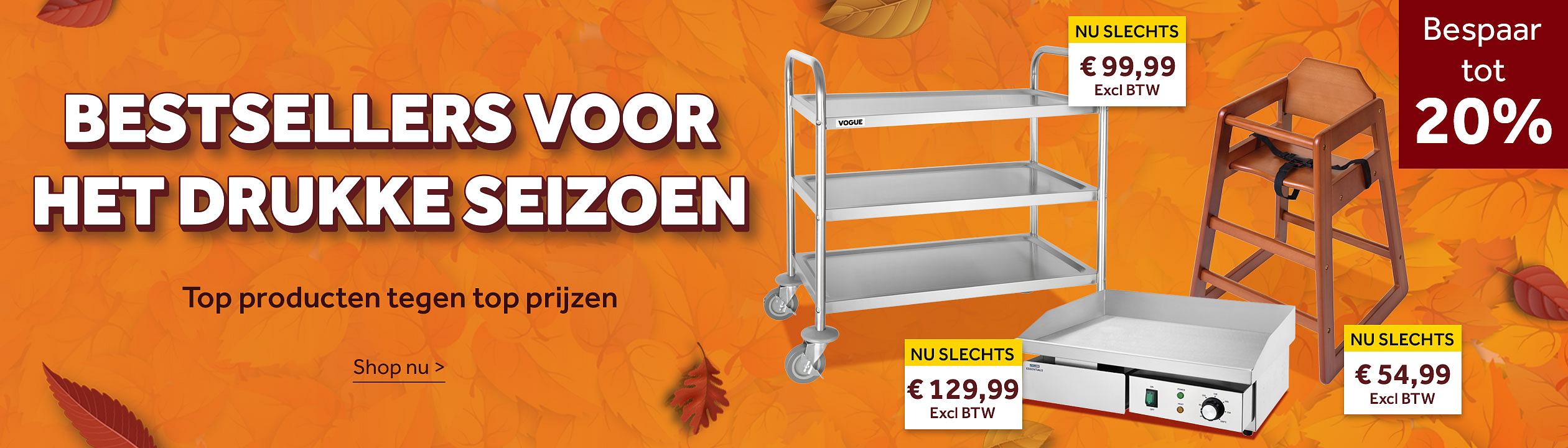 Bestsellers voor het drukke seizoen. Top producten tegen top prijzen. Bespaar tot 20%. Shop nu >