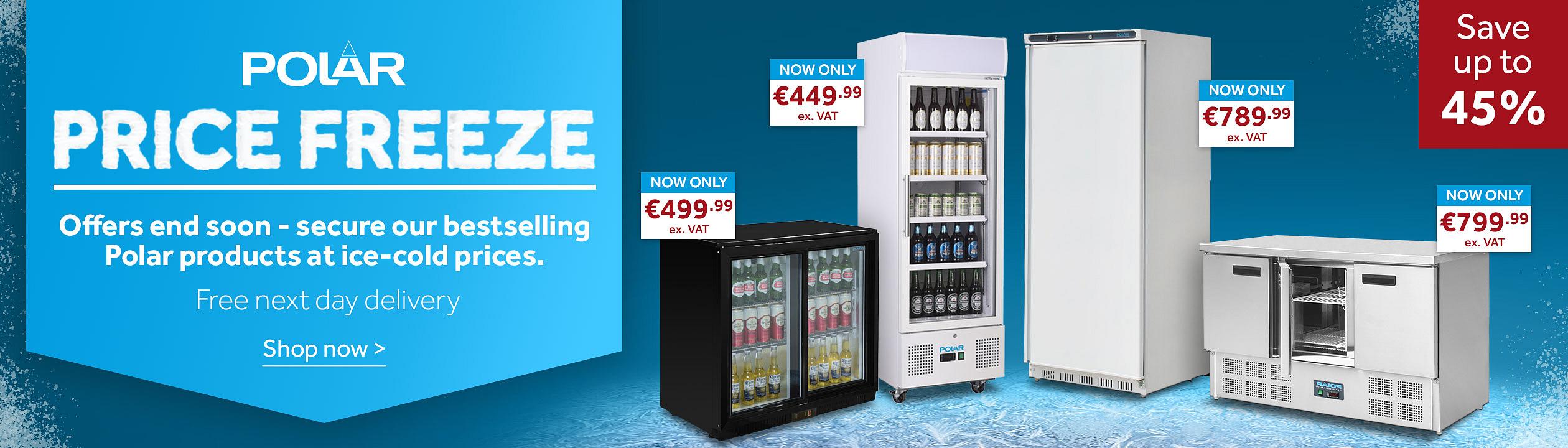Polar Price Freeze. Offers end soon - secure our bestselling Polar products at ice cold prices. Save up to 45%. A product montage containing a Polar C-Series Upright Freezer White, Polar G-Series Triple Door Counter Fridge, Polar G-Series Upright Display Fridge White and a Polar G-Series Back Bar Cooler with Double Sliding Doors Black. Shop now