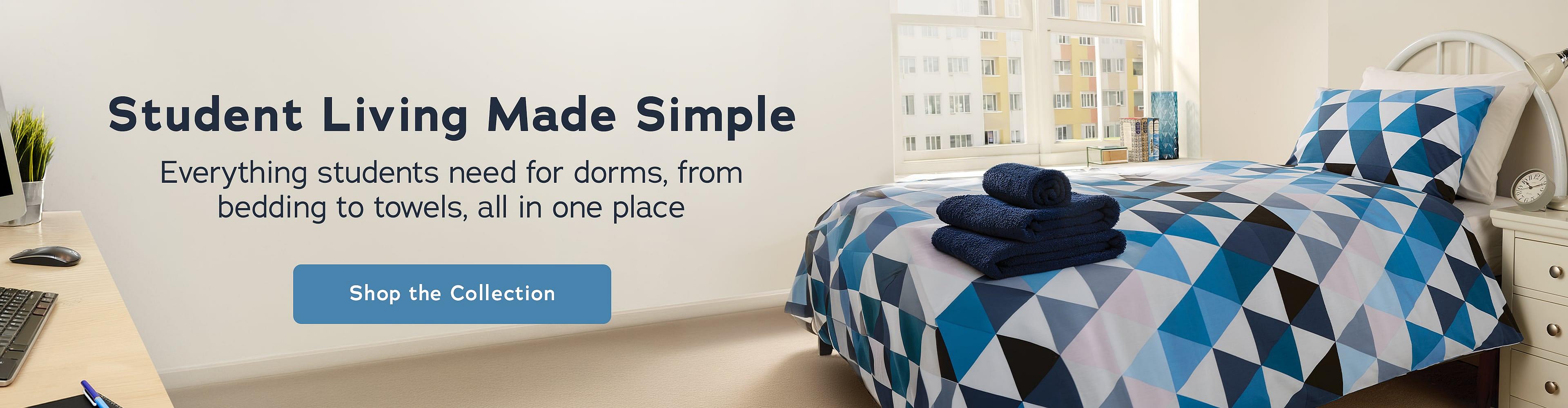 Student bedroom scene with a blue geometric bedding set on a single bed and folded dark blue towels on top, alongside text reading 'Student Living Made Simple - Everything students need for dorms, from bedding to towels, in one place.' Shop the collection. >
